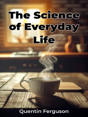 cover image of The Science of Everyday Life